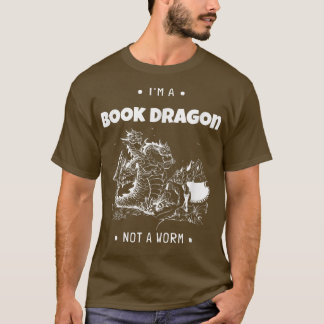 I'm A Book Dragon Not A Worm Book Lover642 T Shirt