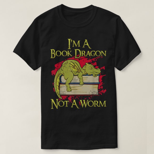 I'm A Book Dragon Not A Worm Funny Quotes Teacher  T Shirt (Design framsida)