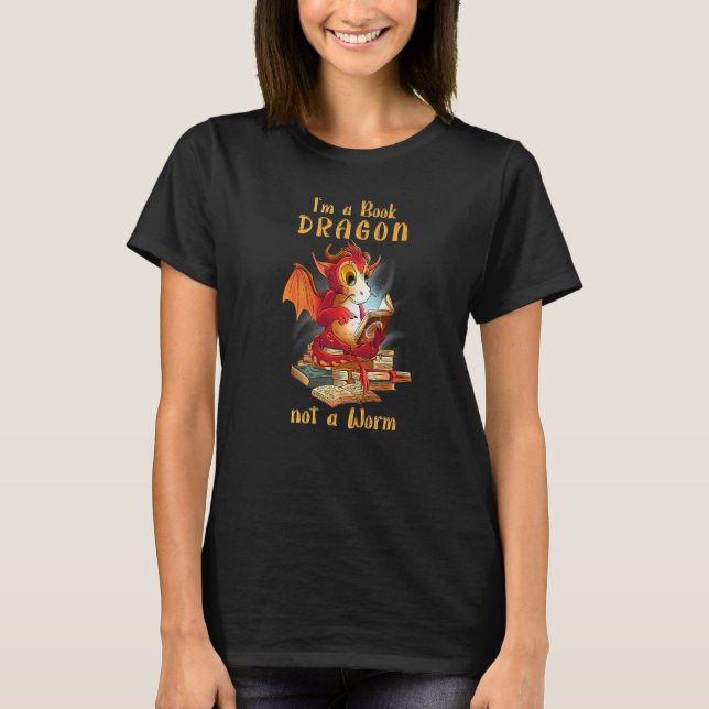 Im A Book Dragon Not A Worm Proud Reader Book Enth T Shirt (Framsida)