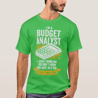Im A Budget Analyst Gift T Shirt