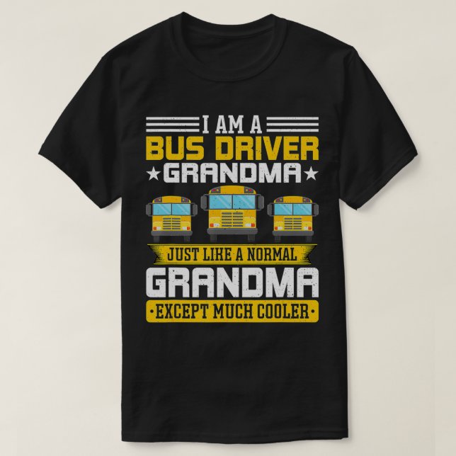 Im a Buss Driver Grandma Grandmor School Buss Dri T Shirt (Design framsida)