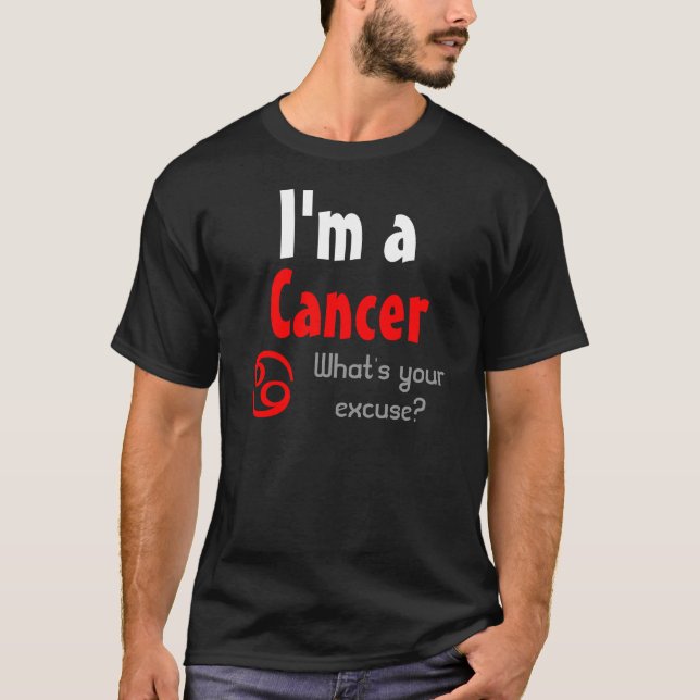 I'm a Cancer What's your excuse? T-shirt (Framsida)