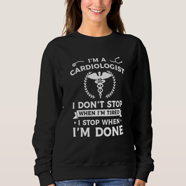 I'm A Cardiologist I Don't Stop When I'm Tired Car T Shirt (Framsida)