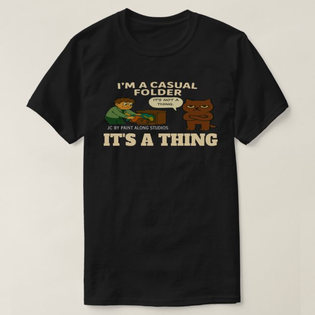 I'M A CASAUL FOLDER GRAPHIC T-Shirt (Design framsida)