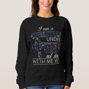 Im A Christian under Construction Gods Not Klart W T Shirt