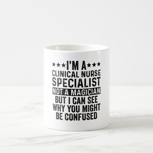 I'm A Clinical Nurse Specialist Not Magician Funny Kaffemugg (Center)