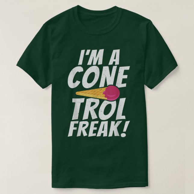 Im a Conetrol Freak lustig Ice Cream T-Shirt (Design framsida)