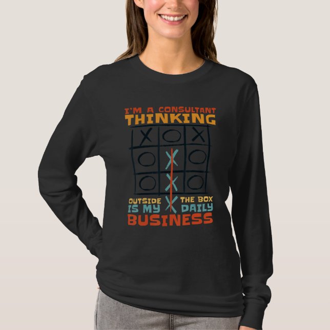 I'm A Consultant Thinking Outside The Box Is My Bu T Shirt (Framsida)