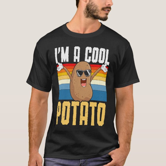 I'm A Cool Potato Foodie Potato  French Fries Pota T Shirt (Framsida)