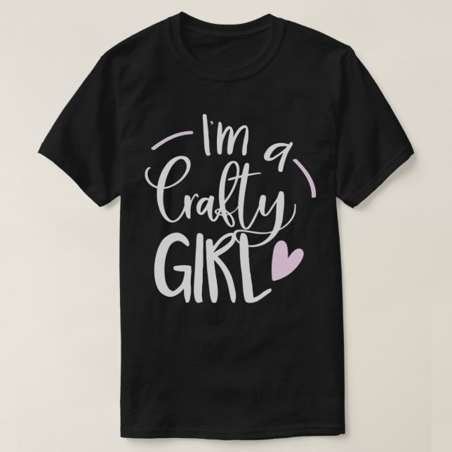 Im A Crafty Girl Crawing Hobby Funny Art Gift 1 T Shirt (Design framsida)
