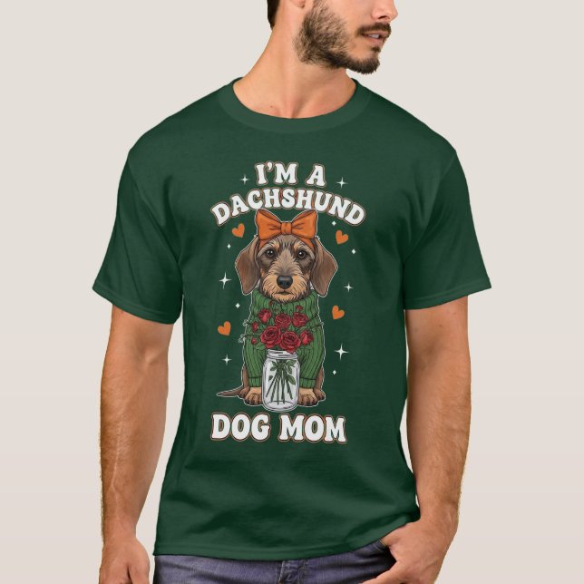 I'm a Dachshund Dog Mom  T Shirt (Framsida)