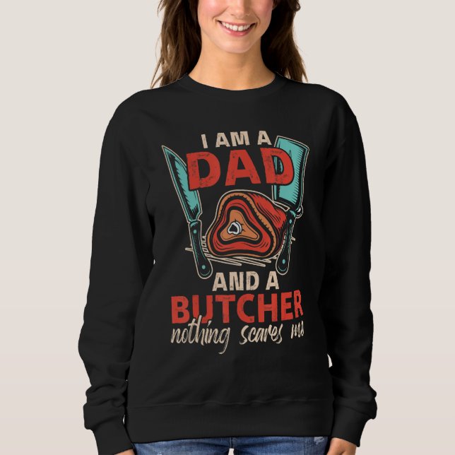 I'm A Dad & A Butcher Can't Sacre Me Meat Butcher T Shirt (Framsida)