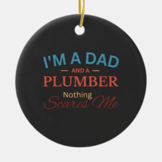 I'm a Dad And a Plumber Nothing Scares Me Julgransprydnad Keramik