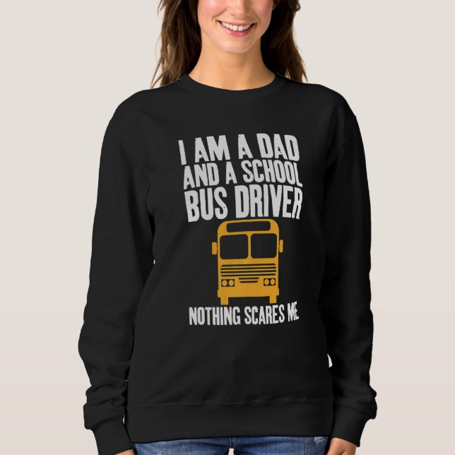 I'm A Dad And A School Bus Driver Sarcastic Dads   T Shirt (Framsida)