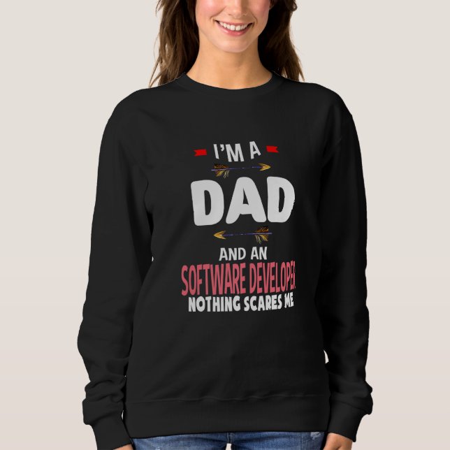 I'm A Dad And A Software Developer Nothing Scares  T Shirt (Framsida)