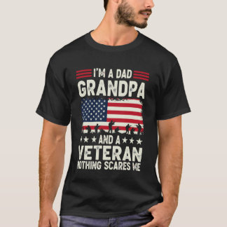 I'm a Dad Grandpa and Veteran Nothing Scares Me Fa T Shirt