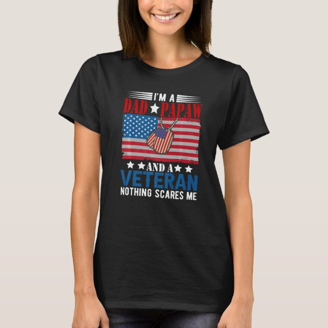 I'm a Dad Papaw And Veteran Nothing Scares Me Amer T Shirt (Framsida)