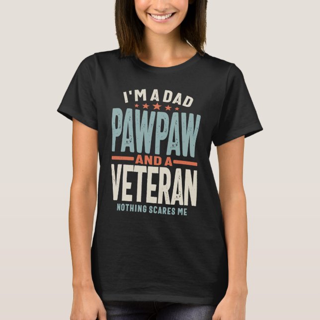 I'm a Dad Pawpaw and a Veteran T Shirt (Framsida)