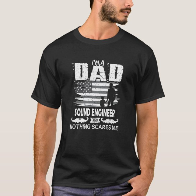 Im A Dad Sound Engineer Nothing Scares me  Sound E T Shirt (Framsida)