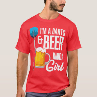 Im A Darts Beer Kinda Girl T Shirt