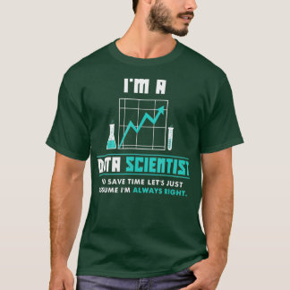 Im a Data Scientist Funny Data Science Analyst T Shirt
