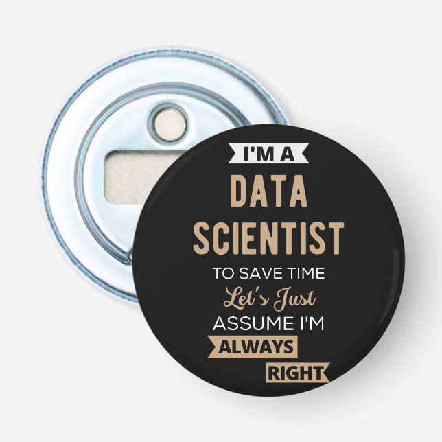 I'm A Data Scientist, To Save Time Let's Just Flasköppnare (Framsidan)