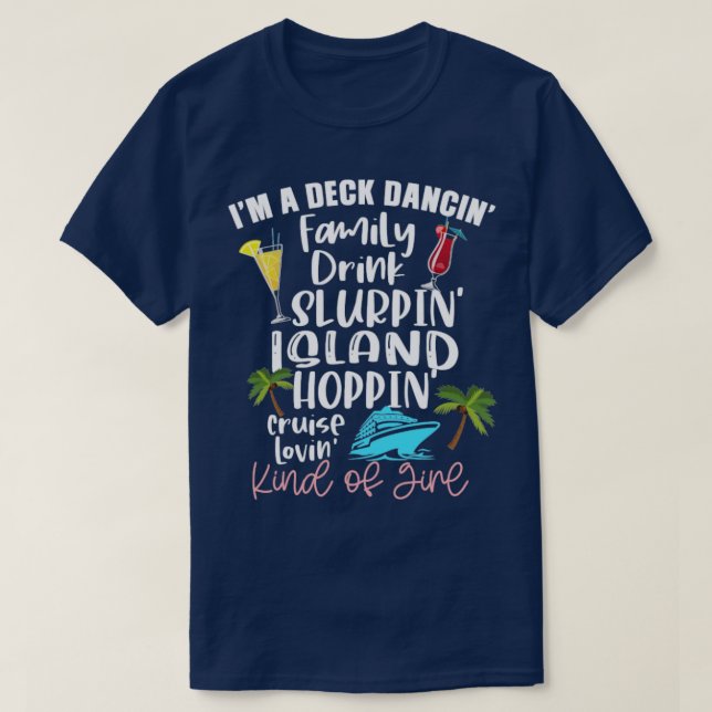 Im A Deck Dancing Cruise Lovin Kinda Girl T Shirt (Design framsida)