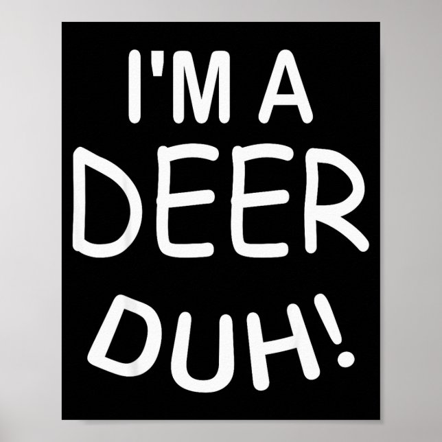 I'm A Deer Duh Christmas Costume Funny Tee  Poster (Framsidan)