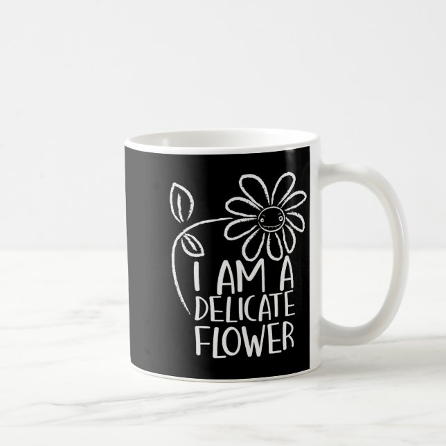 I'm A Delicate Flower Funny Humor Sarcasm Sy Girl  Kaffemugg (Höger)