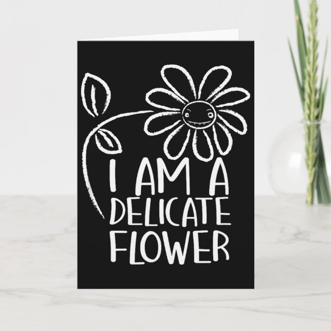 I'm A Delicate Flower Funny Humor Sarcasm Sy Girl  Kort (Framsida)