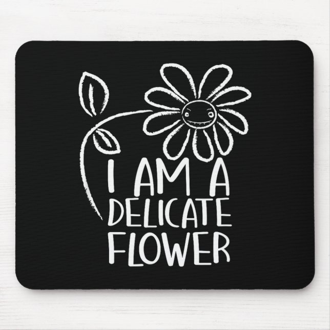 I'm A Delicate Flower Funny Humor Sarcasm Sy Girl  Musmatta (Framsidan)