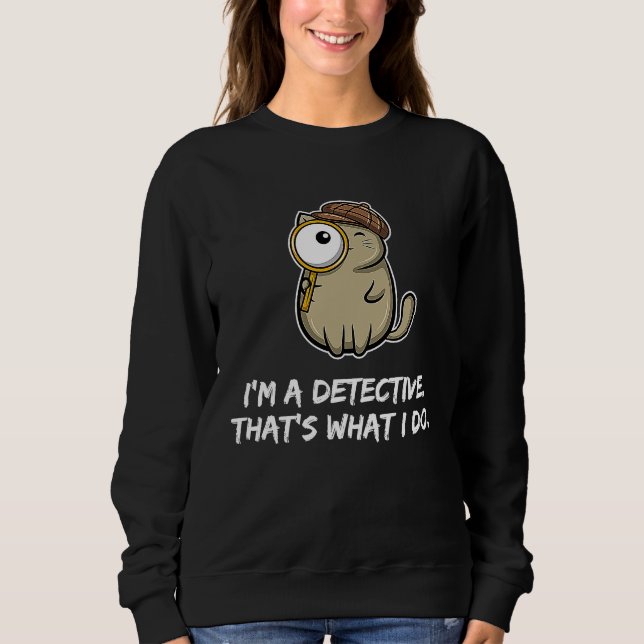 I'm a detective that's what I do  Cat T Shirt (Framsida)
