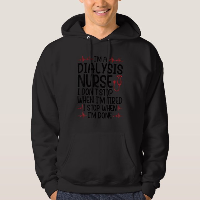 I'm a dialysis nurse I don't stop nurses dialysis  Hoodie (Framsida)