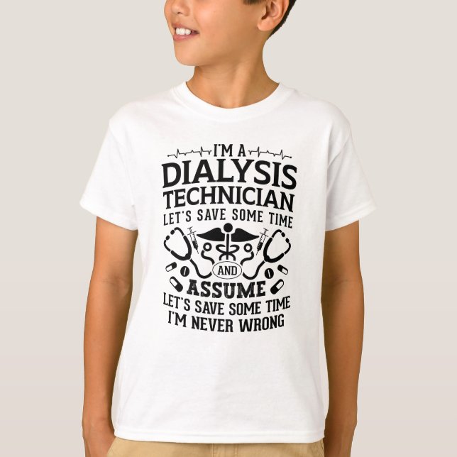 I'm A Dialysis Technician Nephrology Tech Dialysis T Shirt (Framsida)