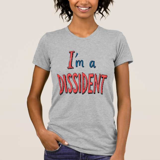 I'm a Dissident T Shirt (Framsida)