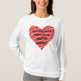 I'm a diva and a drama queen t shirt