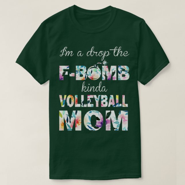 Im A Drop FBomb Kinda Volleyball Mamma T Shirt (Design framsida)