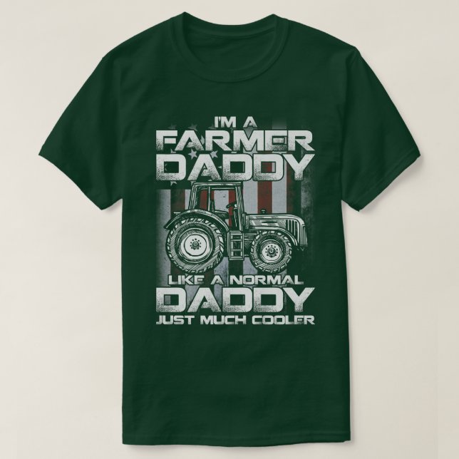 I'm A Farmer Daddy Like A Normal Daddy Just Much C T Shirt (Design framsida)