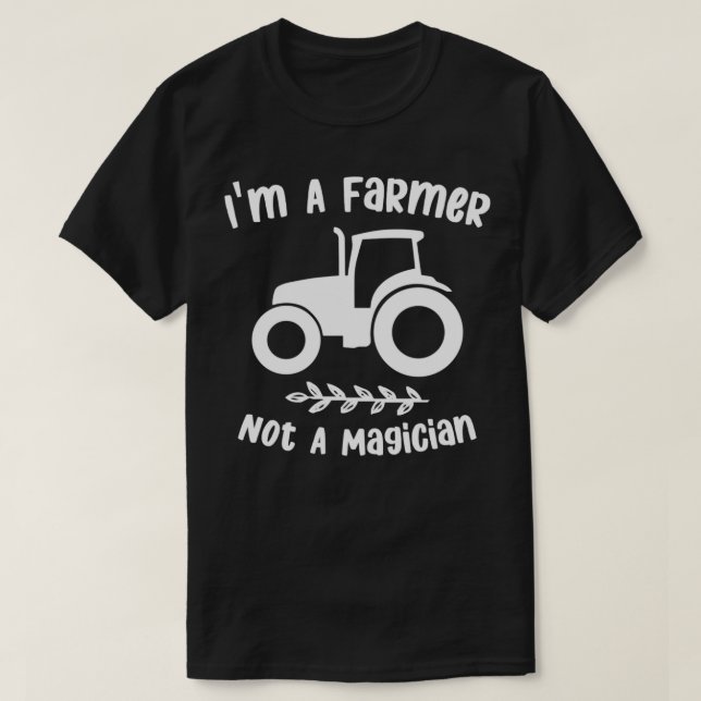im a farmer not a magician sarcastic famer saying  t shirt (Design framsida)