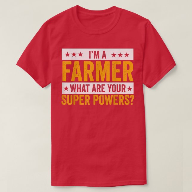 I'm A Farmer What Are Your Superpowers Farmer Outf T Shirt (Design framsida)