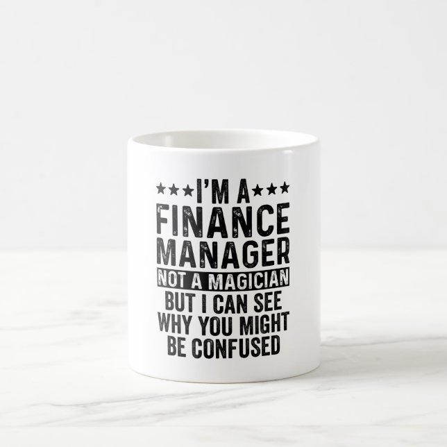 I'm A Finance Manager Not A Magician Funny Kaffemugg (Center)