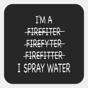 Im A Firefighter Funny Manar I Spray Vatten Fire Fyrkantigt Klistermärke