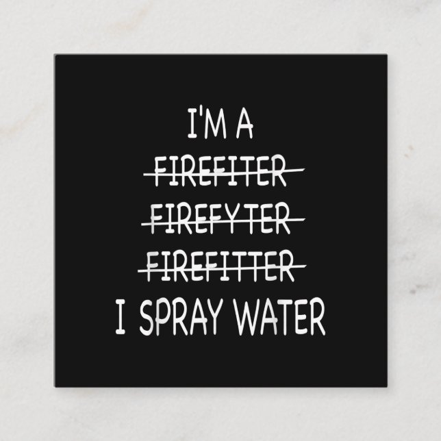 Im A Firefighter Funny Manar I Spray Vatten Fire Fyrkantigt Visitkort (Framsida)