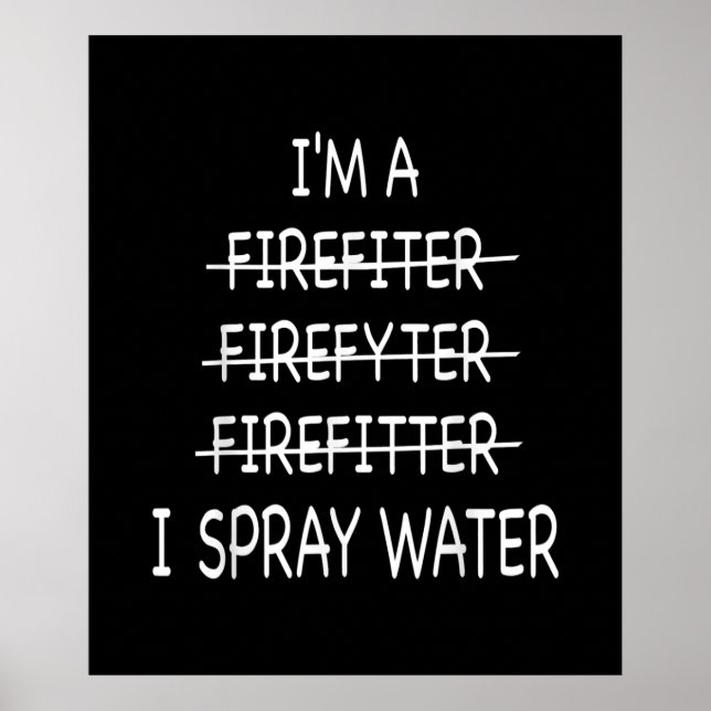 Im A Firefighter Funny Manar I Spray Vatten Fire Poster (Framsidan)