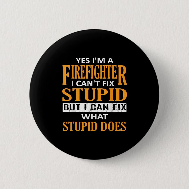 I'm A Firefighter I Can't Fix Stud Funny Firefight Knapp (Framsida)