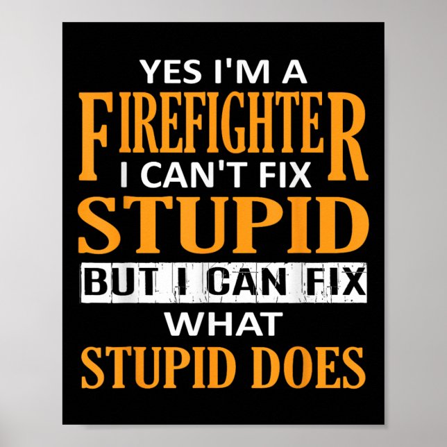 I'm A Firefighter I Can't Fix Stud Funny Firefight Poster (Framsidan)