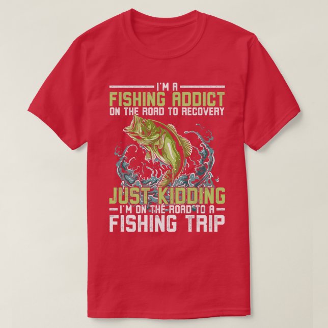 Im a Fishaddict and Fishing Resa Älskare Gifts T Shirt (Design framsida)