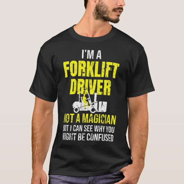 Im A Forklift-drivrutin, inte magician Funny Forkl T Shirt (Framsida)