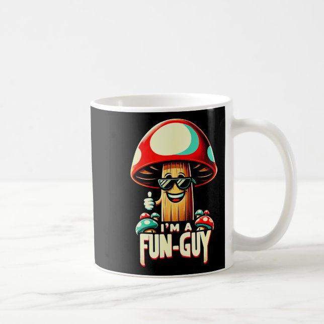 I'm A Fun-guy' - Amusing Mushroom Enthusiast's Fun Kaffemugg (Höger)