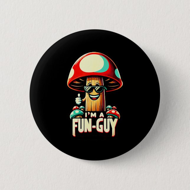 I'm A Fun-guy' - Amusing Mushroom Enthusiast's Fun Knapp (Framsida)